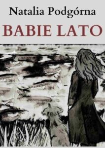 Natalia Podgórna Babie lato, książka, proces wydawniczy i usługi wydawnicze
